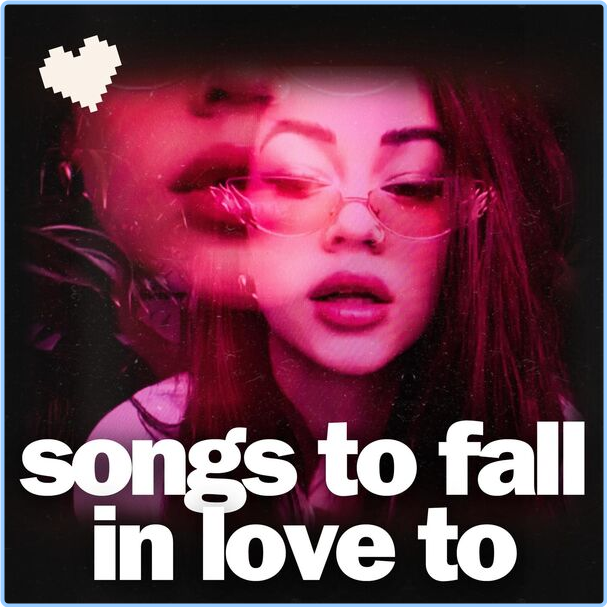 Various Artists - Songs To Fall In Love To (2024) [320 Kbps] OovszeoY_o