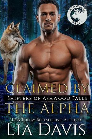 Claimed by the Alpha (Shifters - Lia Davis