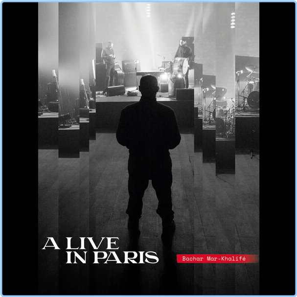 Bachar Mar Khalifé A Live In Paris (2024) 24Bit 48kHz [FLAC] C19nfnbe_o