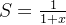 S= \frac{1}{1+x}
