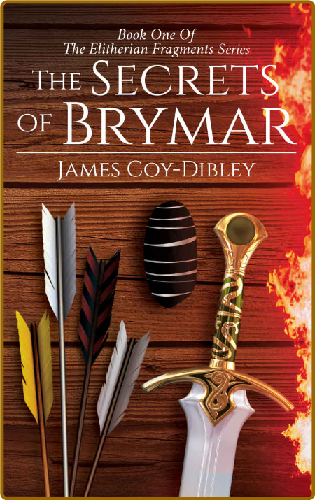 The Secrets of Brymar (The Elitherian Fragments Book 1) - James Coy-Dibley