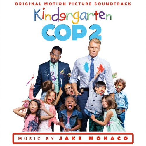 Jake Monaco - Kindergarten Cop 2 (Original Motion Picture Soundtrack) - 2016