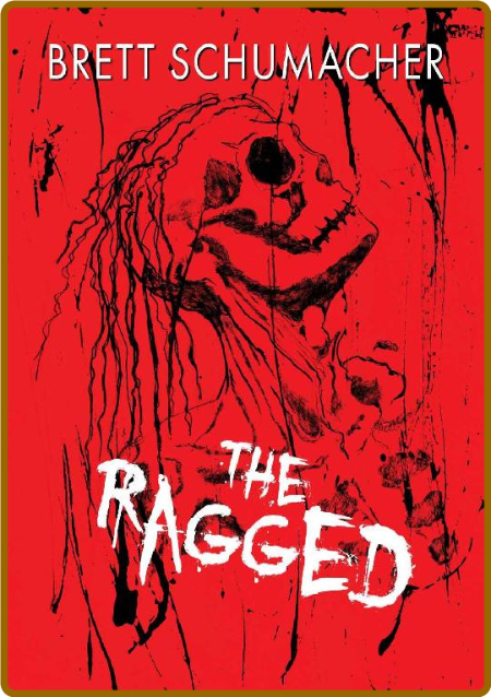 The Ragged by Brett Schumacher