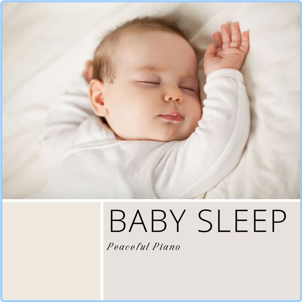 Various Artists - Baby Sleep - Peaceful Piano (2024) [320 Kbps] Nzx9cqwT_o