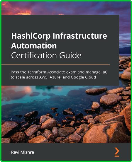 HashiCorp Infrastructure Automation Certification Guide