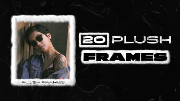 20 Plush Frames - VideoHive 59132988