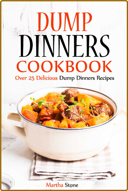 Dump Dinners Cookbook - Stone, Martha 07JhFxA0_o