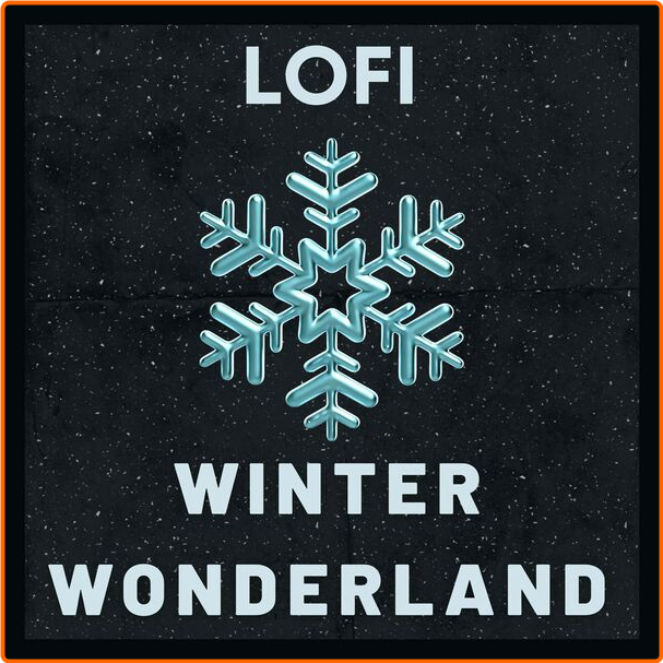 Various Artists - LoFi Winter Wonderland (2024) [320 Kbps] 4qXVUlJA_o