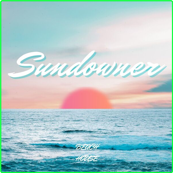 Various Artists - SUNDOWNER - Beach House (2024) [320 Kbps] OTLuES0e_o