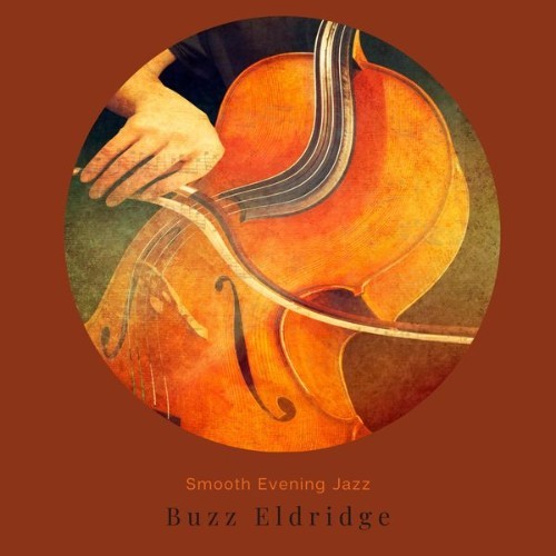 Buzz Eldridge - Smooth Evening Jazz - 2022