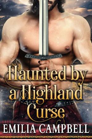 Haunted By A Highland Curse A   Emilia Campbell