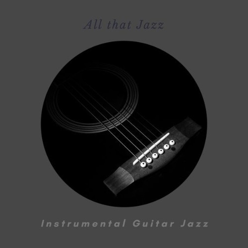 Instrumental Guitar Jazz - All That Jazz - 2022