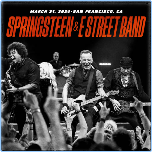 Bruce Springsteen (2024) 03 31 Chase Center, San Francisco, CA (2024) WEB [FLAC] 16BITS 44 1KHZ LXQNm3mF_o