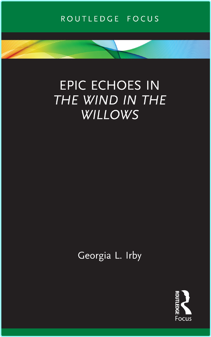 Epic Echoes In The Wind In The Willows (Georgia L. Irby;)