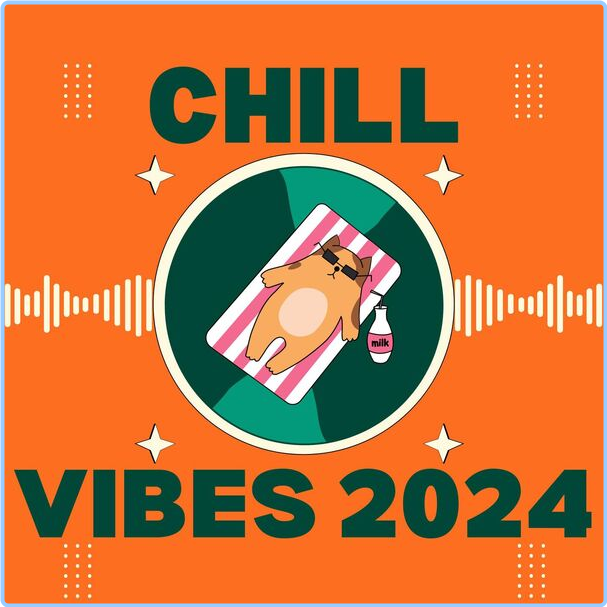 Various Artists - Chill Vibes (2024) [320 Kbps] ENVzqKkQ_o