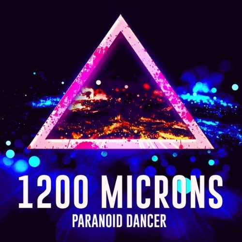 1200 Microns - Paranoid Dancer - 2022