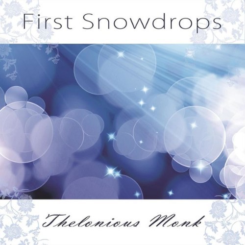 Thelonious Monk - First Snowdrops - 2014