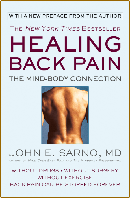 Healing Back Pain  The Mind-Body Connection by John E  Sarno