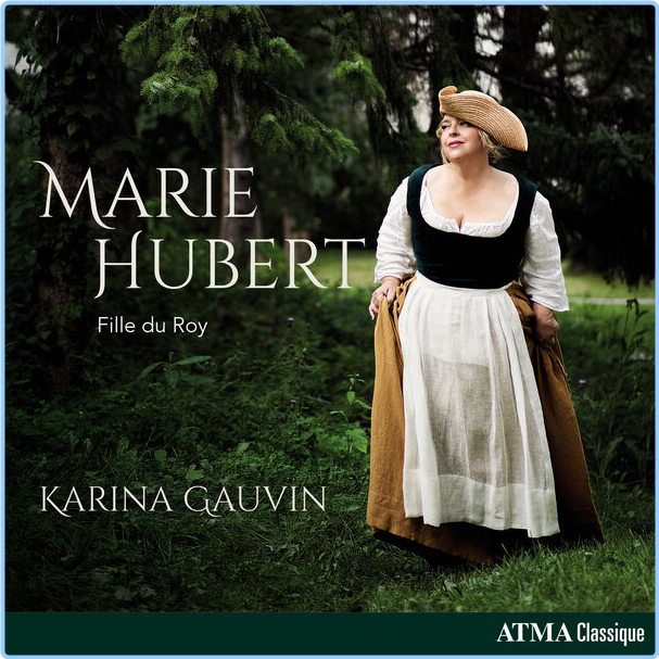 Karina Gauvin Marie Hubert Fille Du Roy (2024) 24Bit 96kHz [FLAC] 6kJ6X9Q6_o