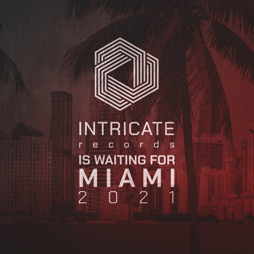 VA - Intricate Records Is Waiting For Miami 2021 (2021)