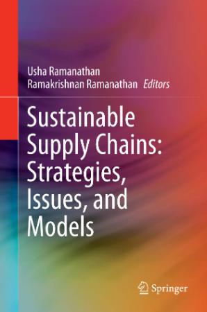 Sustainable Supply Chains Strategies, Issues, and Models