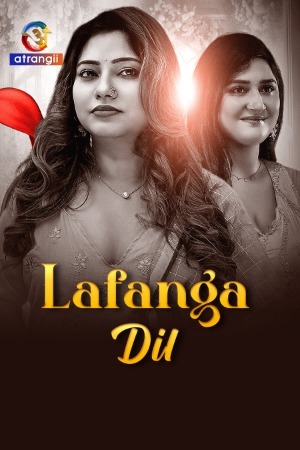 Lafanga Dil 2025 Hindi Season 01 Episodes 1- 04 Atrangii WEB Series 720p HDRip Download