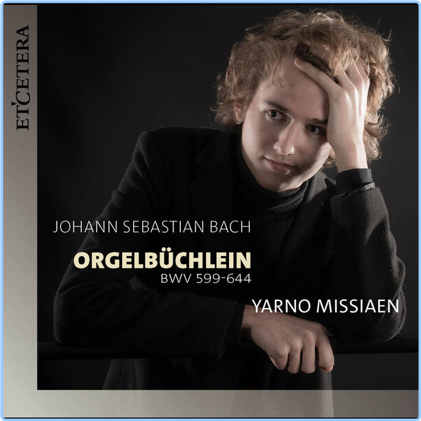 Yarno Missiaen Bach Orgelbüchlein, BWV 599 644 (2024) WEB [FLAC] 16BITS 44 1KHZ HMfaSukK_o