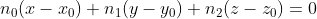 n_0(x-x_0) + n_1(y-y_0) + n_2(z-z_0)=0