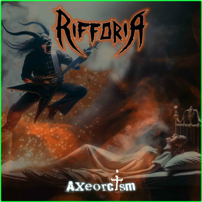 Rifforia Axeorcism (2024) [320 Kbps] Xi8clvXW_o