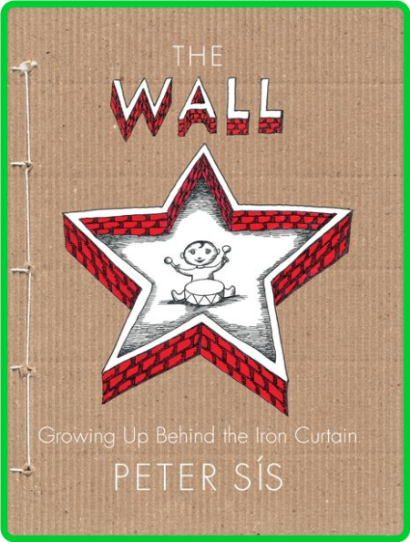 The Wall - Growing Up Behind the Iron Curtain