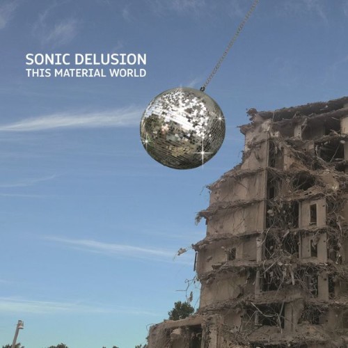 Sonic Delusion - This Material World - 2017