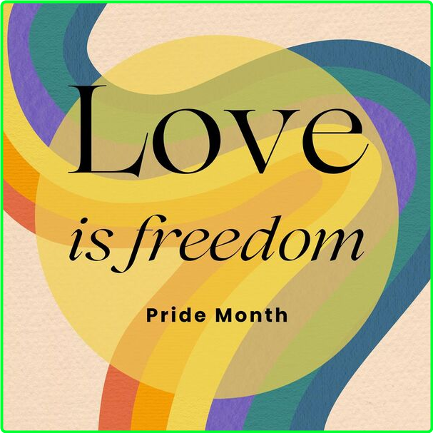 Various Artists - LOVE Is Freedom - Pride Month (2024) [320 Kbps] VFgF7aHi_o