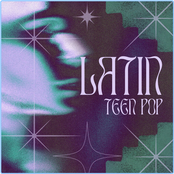 Various Artists - Latin Teen Pop (2024) [320 Kbps] U0FL36P0_o