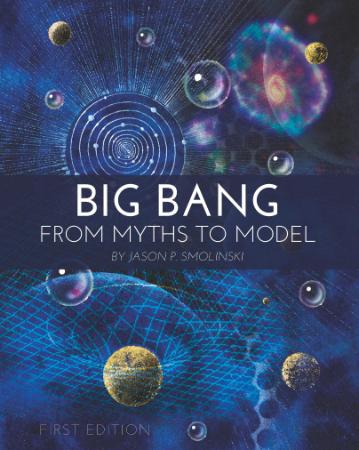 Big Bang From Myths to Model