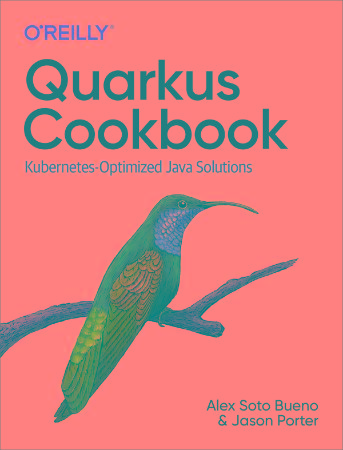 Quarkus Cookbook - Kubernetes-Optimized Java Solutions, 1st Edition