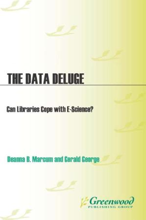 The Data Deluge Can Libraries Cope with E Science