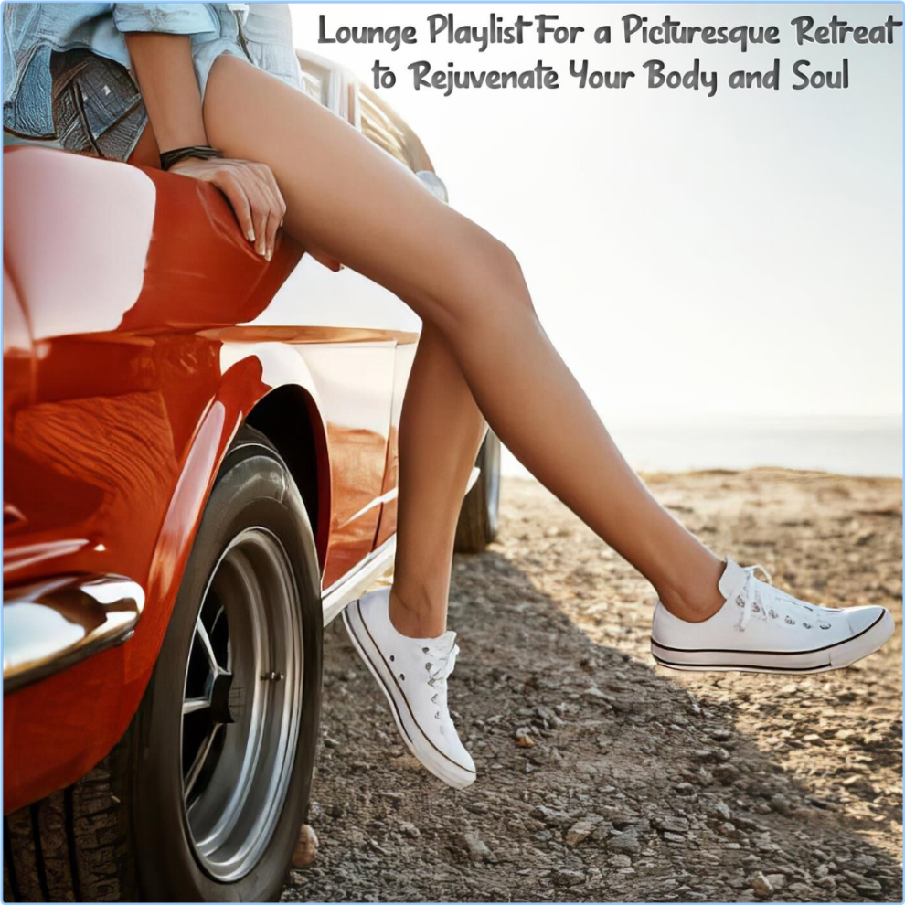 Various Artists - Lounge Playlist For A Picturesque Retreat To Rejuvenate Your Body And Soul (2024) WEB [FLAC] 16BITS 44 1KHZ WjjeW6kr_o