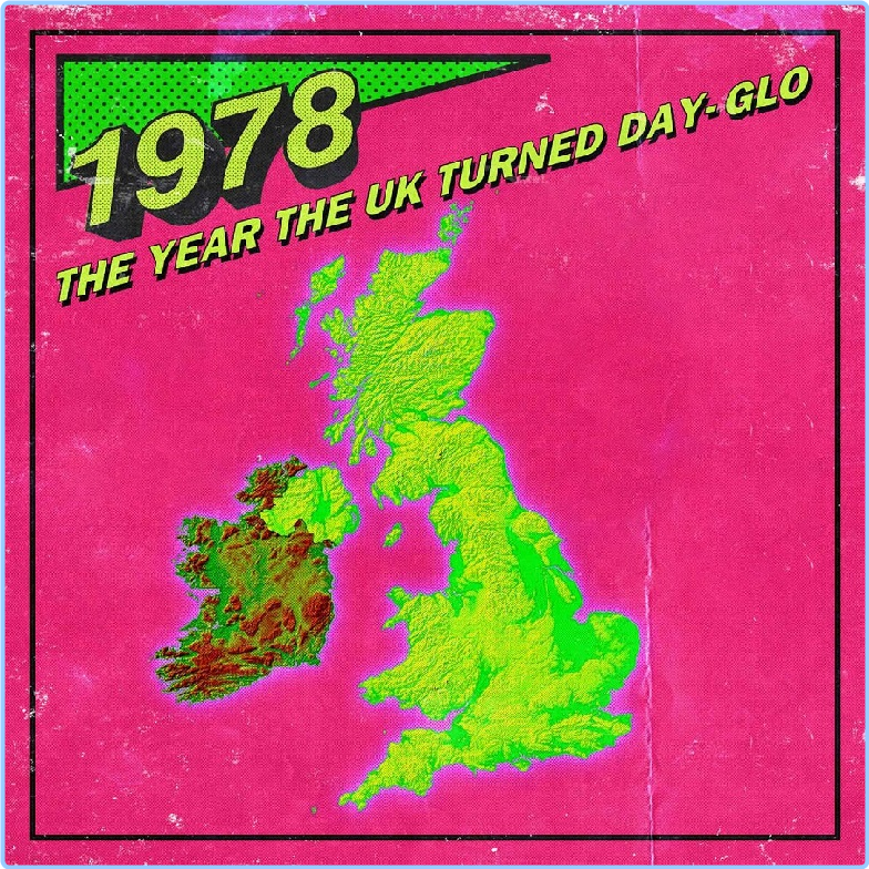 Various Artists - (1978) The Year The UK Turned Day-Glo (2024) [320 Kbps] TNTUM9vH_o