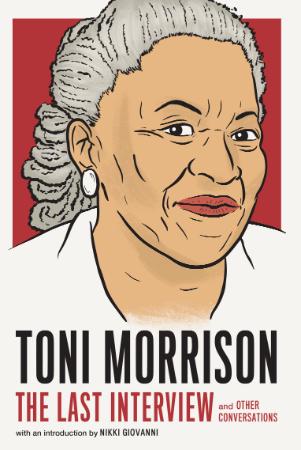 Toni Morrison The Last Interview and Other Conversations (The Last Interview)