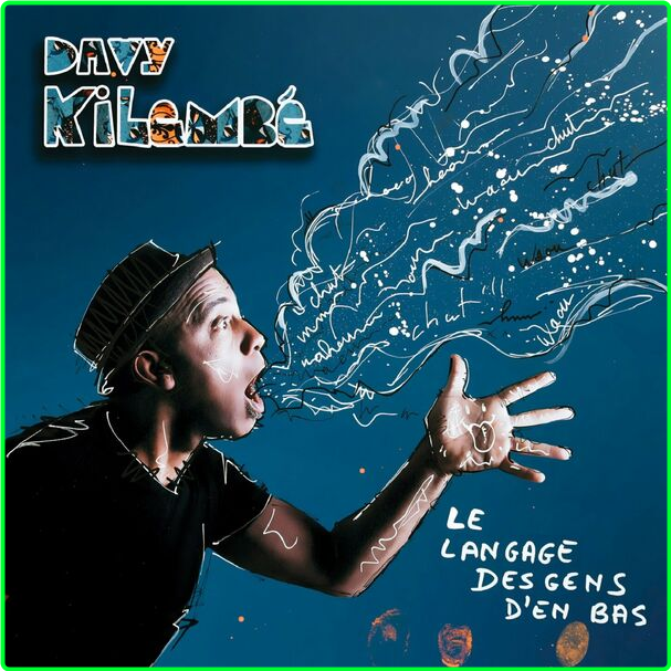 Davy Kilembé Le Langage Des Gens D'en Bas (2024) WEB [FLAC] 16BITS 44 1KHZ XBXqT4i9_o