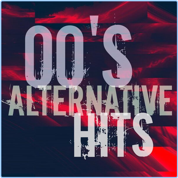 Various Artists - 00's Alternative Hits (2024) [320 Kbps] KIdPOaTz_o