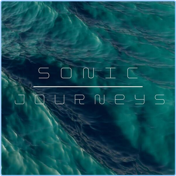 Various Artists - Sonic Journeys (2024) [320 Kbps] I5pco4cr_o