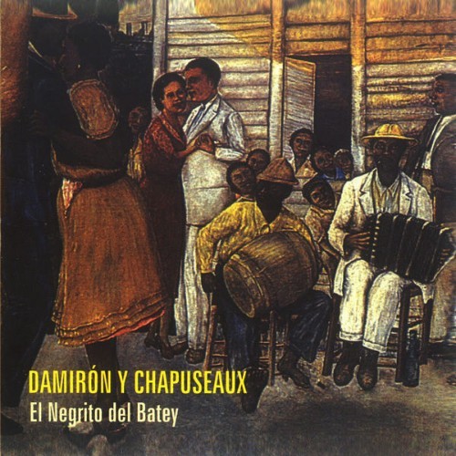 Damiron Y Chapuseaux - El Negrito del Batey - 1998