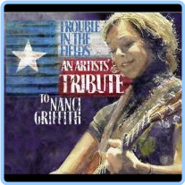 VA Trouble In The Fields An Artists Tribute To Nanci Griffith (2012) WAV IQexKW6k_o