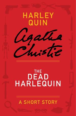 Agatha Christie   Quin & Satterthwaite   The Dead Harlequin (v5)