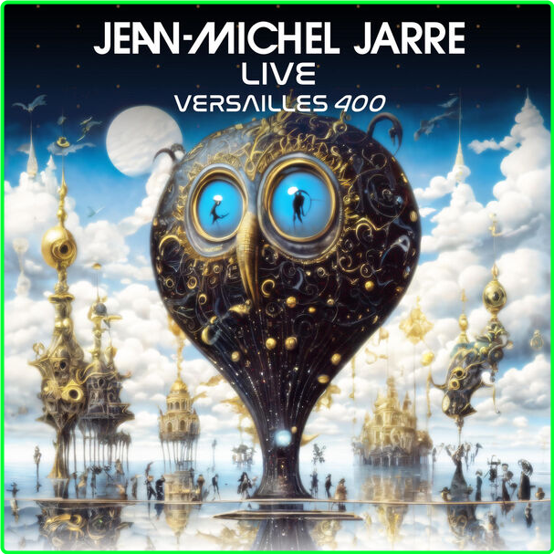 Jean Michel Jarre Versailles 400 Live (2024) [320 Kbps] MKcKJwWl_o