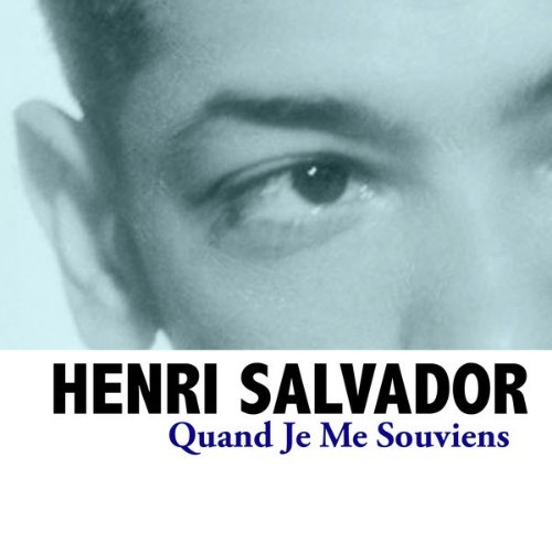 Henri Salvador - Quand Je Me Souviens - 2008