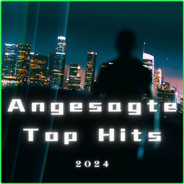 Various Artists - Angesagte Top Hits - (2024) [320 Kbps] XMm2y3Pg_o