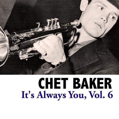 Chet Baker - It's Always You, Vol  6 - 2008