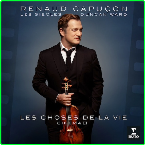 Renaud Capucon, Les Siecles, Duncan Ward Les Choses De La Vie 2024 8BDIE39I_o